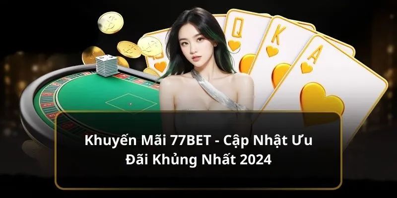 Những lưu ý quan trọng khi nhận khuyến mãi 77bet